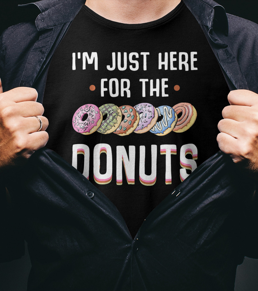 I'm Just Here For The Colorful Donuts T-Shirt