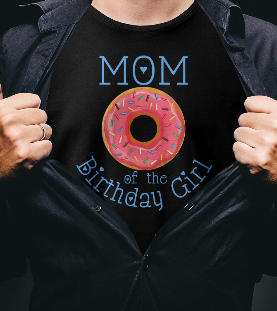 MOM Of The Birthday Girl Donut T-Shirt