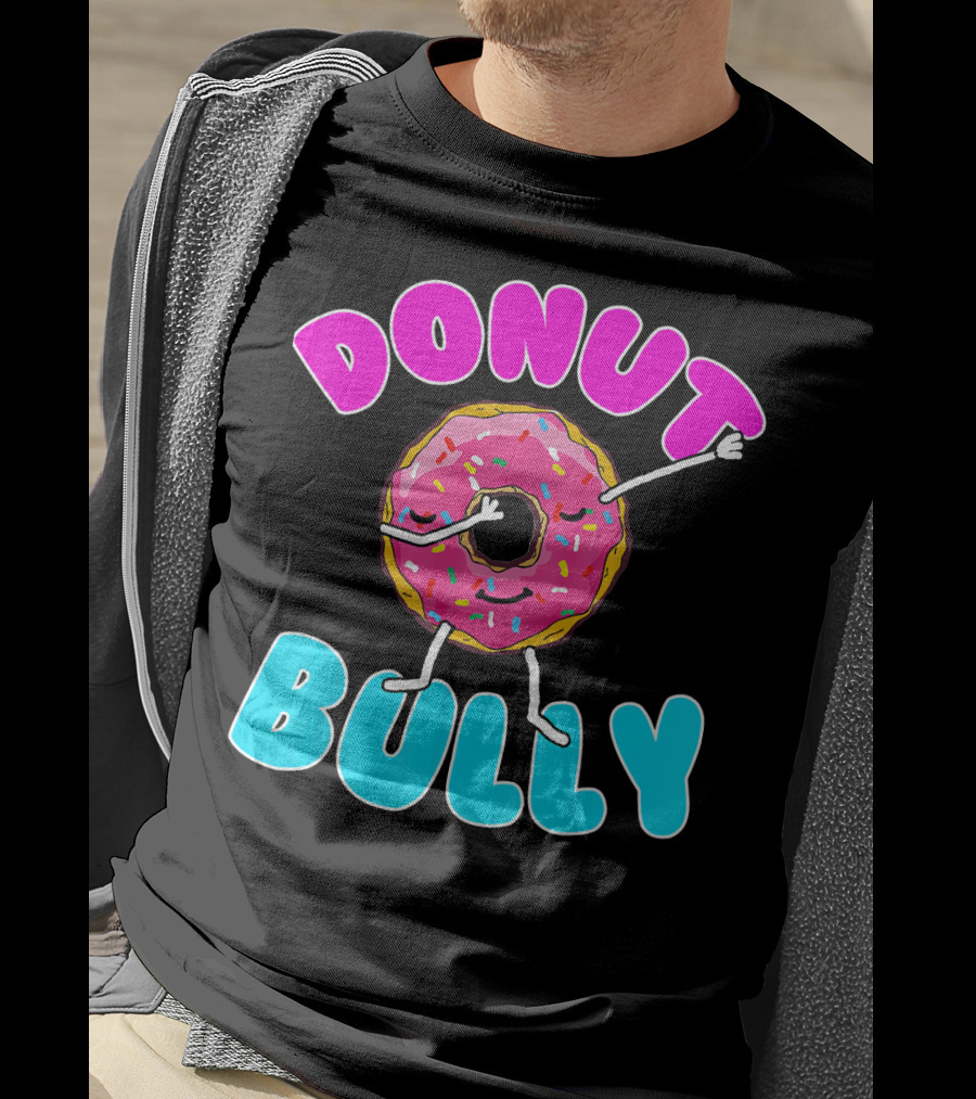 Donut Bully Choose Kind Dont Bully Playful Donut T-Shirt