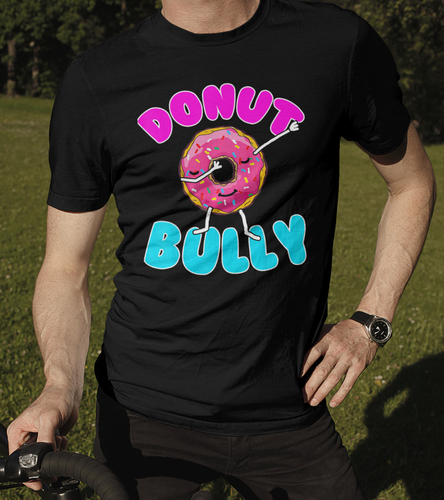 Donut Bully Choose Kind Dont Bully Playful Donut T-Shirt