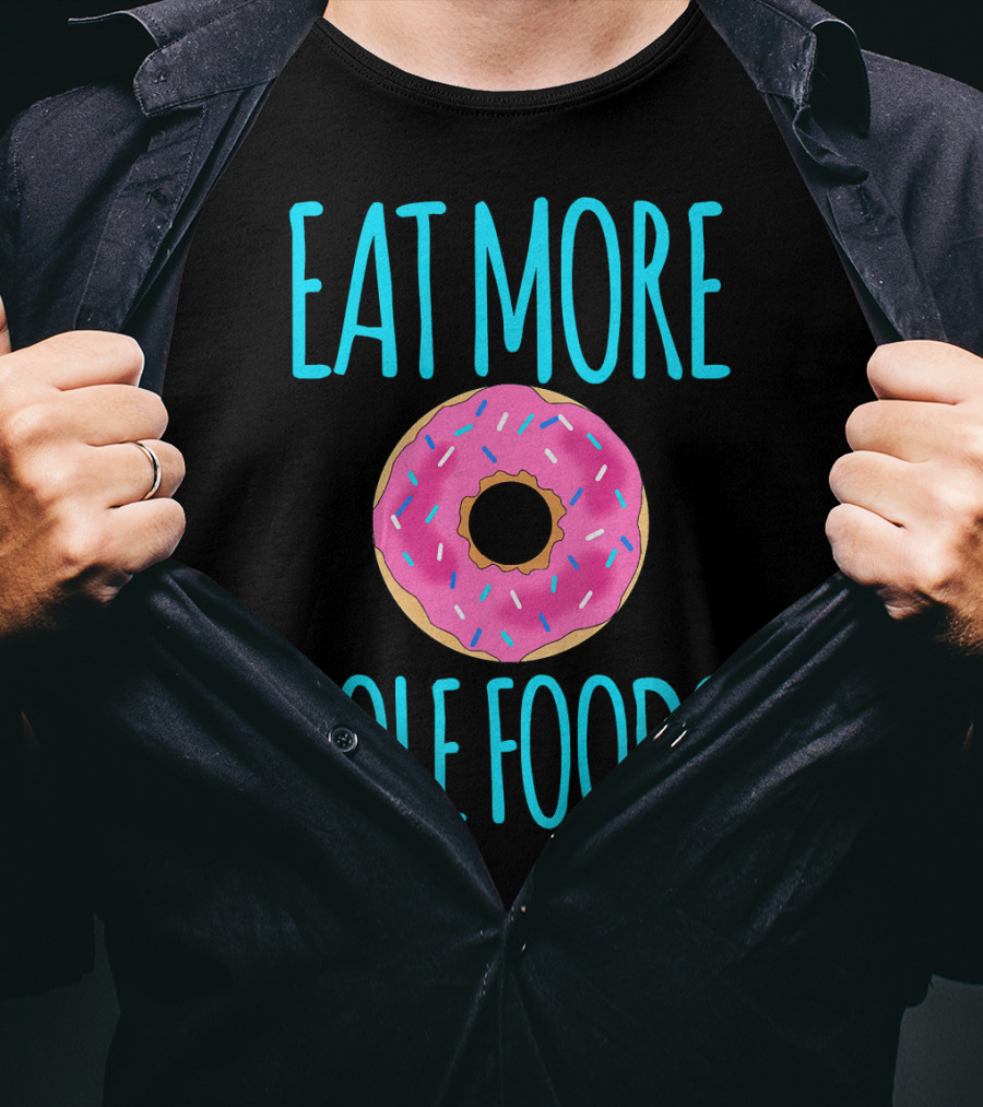 Eat More Hole Foods Cute Sprinkle Donut T-Shirt