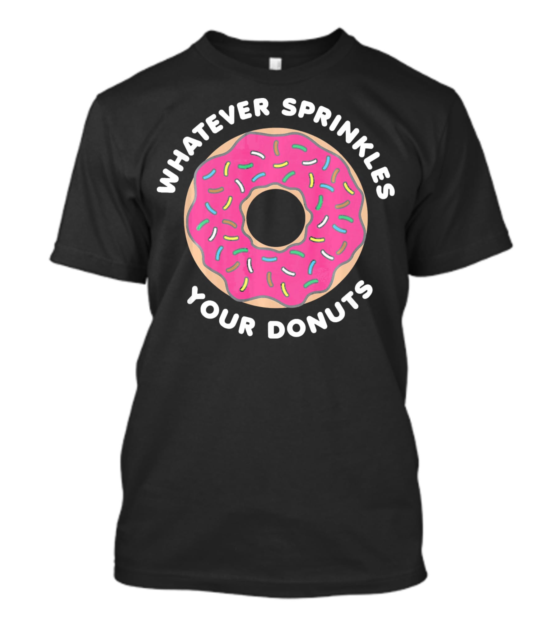 Whatever Sprinkles Your Donuts Pink Frosted Donut With Colorful Sprinkles T-Shirt