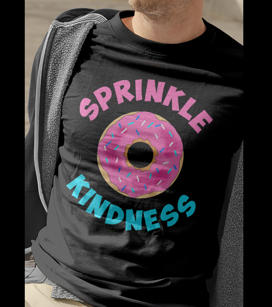 Sprinkle Kindness Donut Sprinkle T-Shirt