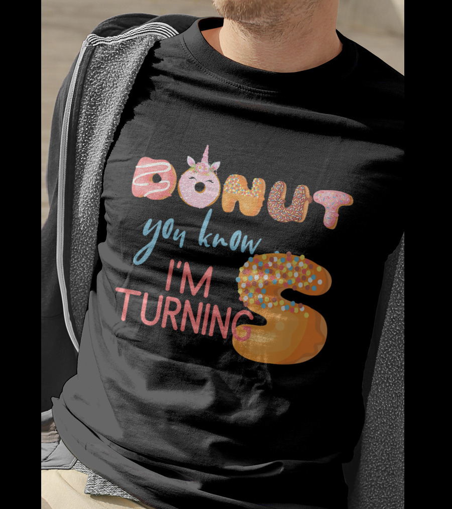 DONUT You Know I'm Turning 5 With Unicorn T-Shirt