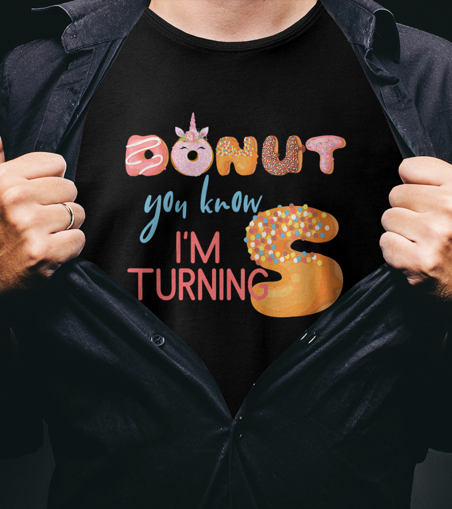 DONUT You Know I'm Turning 5 With Unicorn T-Shirt