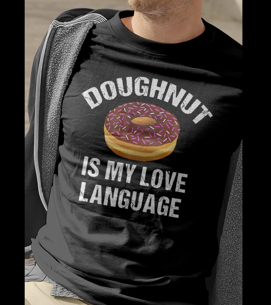 Doughnut Is My Love Language T-Shirt