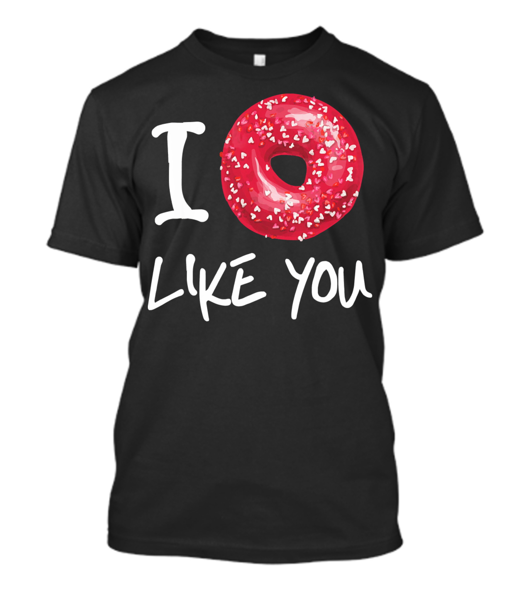 I Doughnut Like You Donut Funny Men Red Sprinkled Heart Doughnut T-Shirt