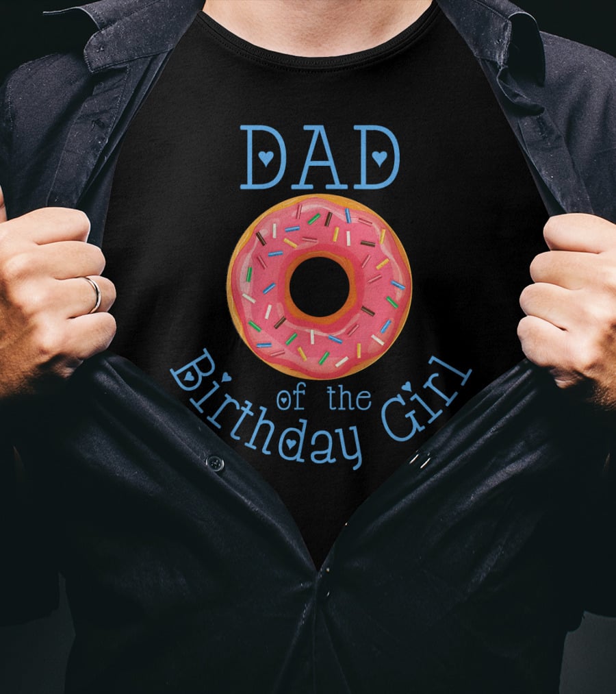 DAD Of The Birthday Girl Matching Family Donut Party T-Shirt