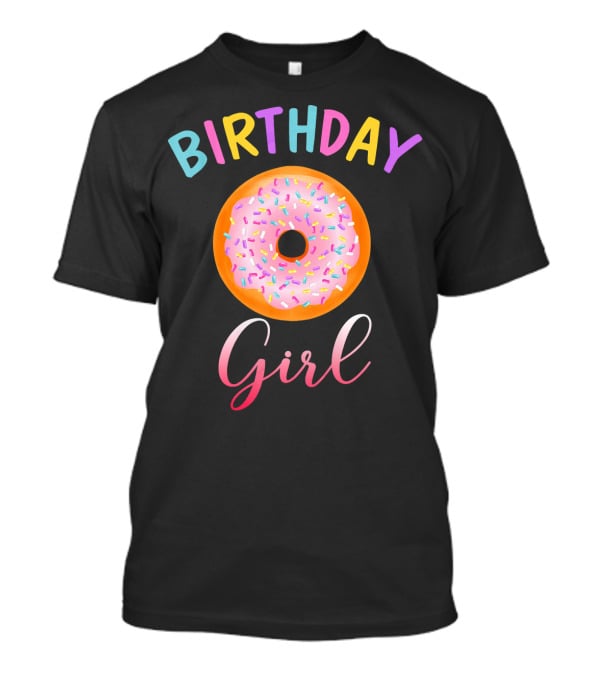Birthday Girl Donut Funny Matching Birth Colorful Sprinkles T-Shirt