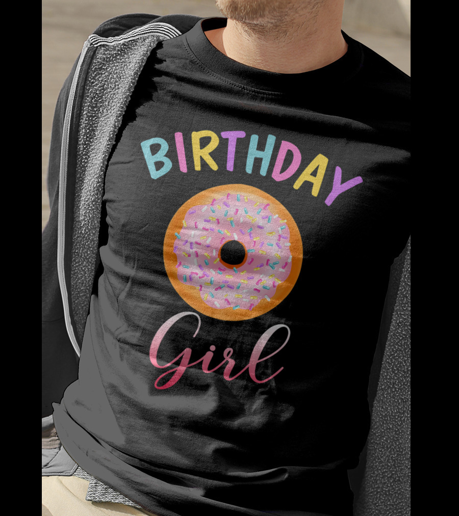 Birthday Girl Donut Funny Matching Birth Colorful Sprinkles T-Shirt