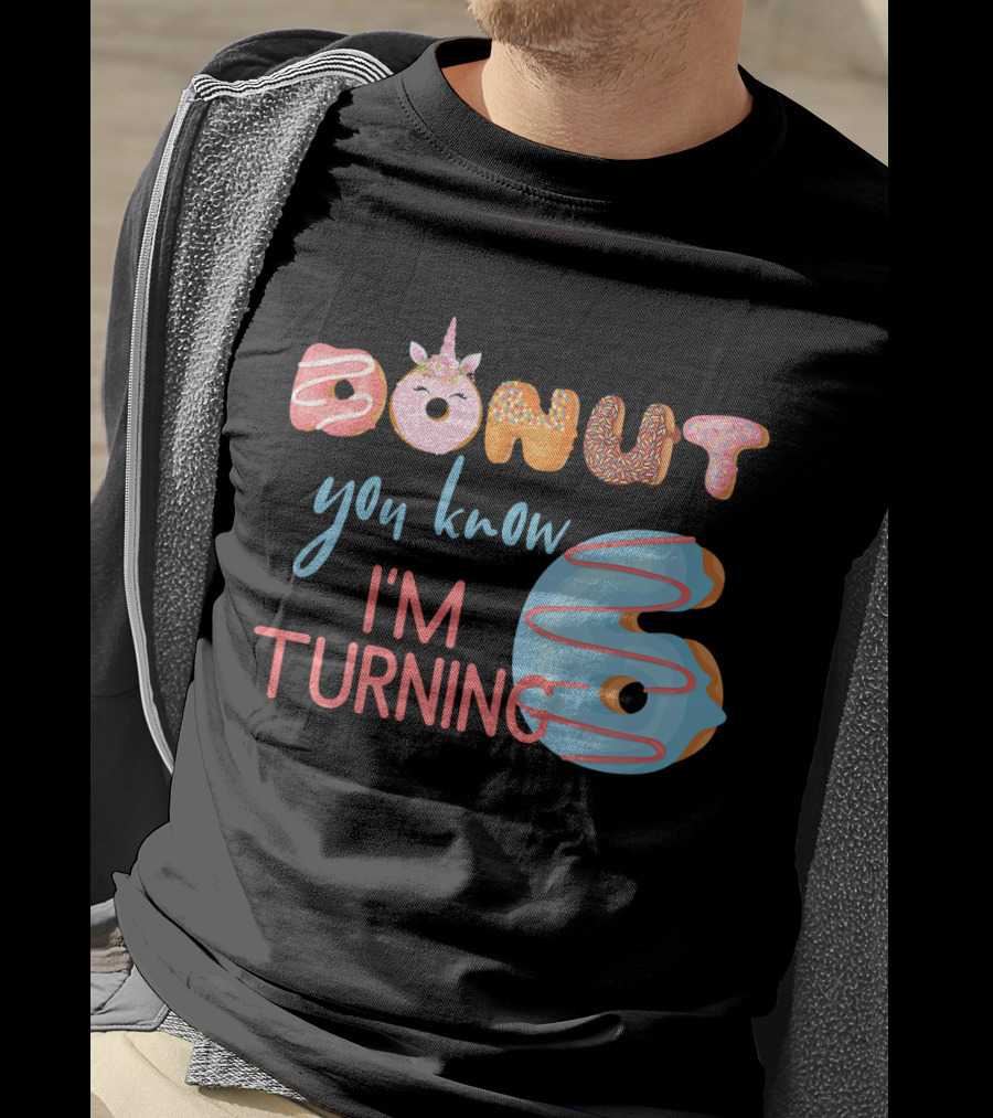 Donut You Know I'm Turning 6 Unicorn Kids Birthday T-Shirt
