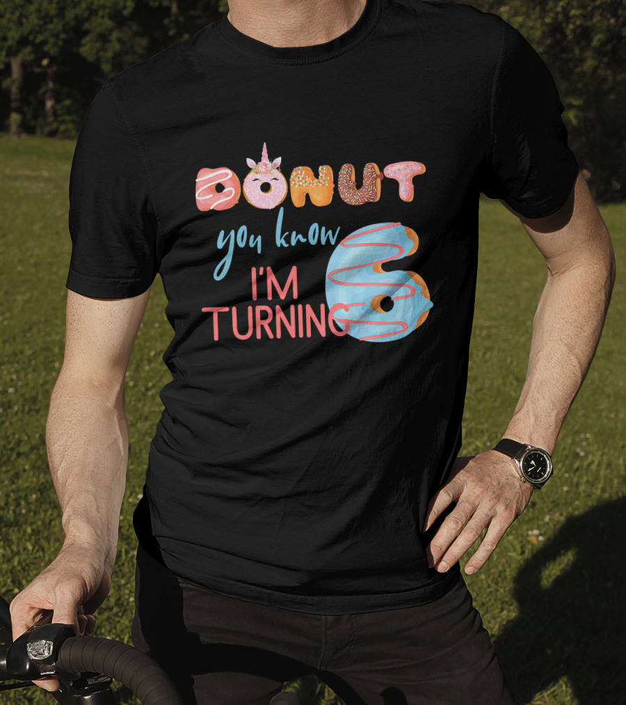 Donut You Know I'm Turning 6 Unicorn Kids Birthday T-Shirt