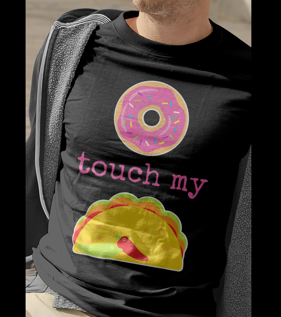 Funny Donut Touch My Taco Donut Sprinkles Taco Peppers T-Shirt
