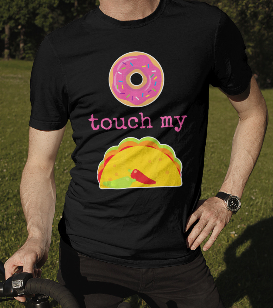 Funny Donut Touch My Taco Donut Sprinkles Taco Peppers T-Shirt