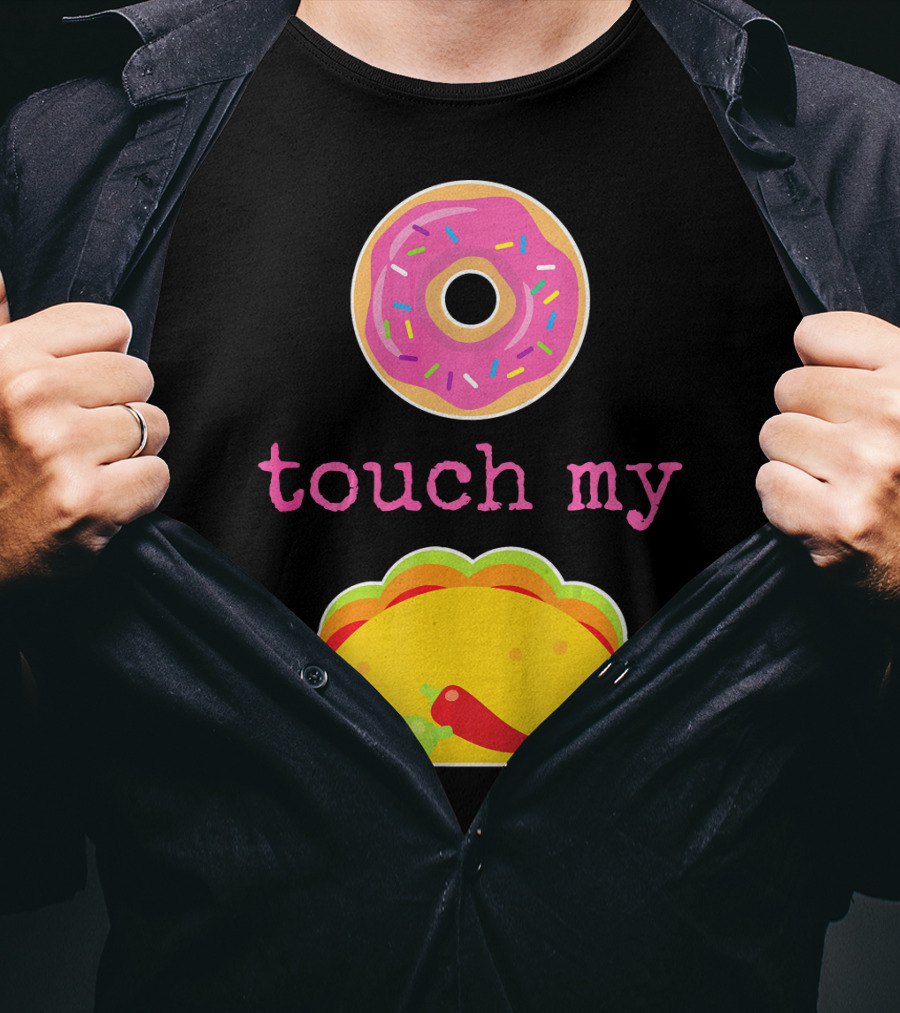 Funny Donut Touch My Taco Donut Sprinkles Taco Peppers T-Shirt