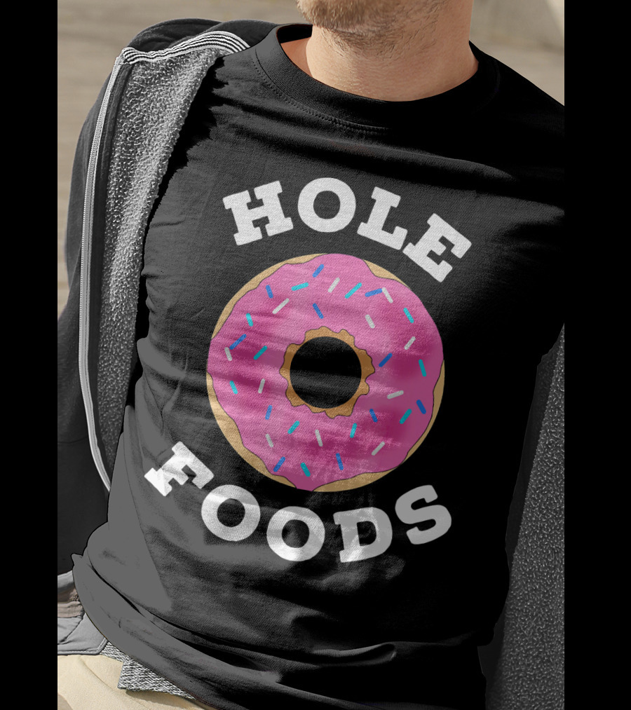 Hole Foods Donut Lover Doughnut T-Shirt