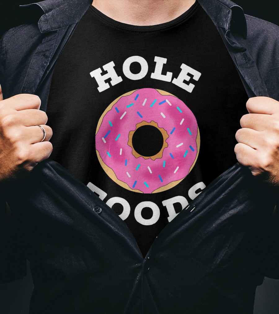 Hole Foods Donut Lover Doughnut T-Shirt