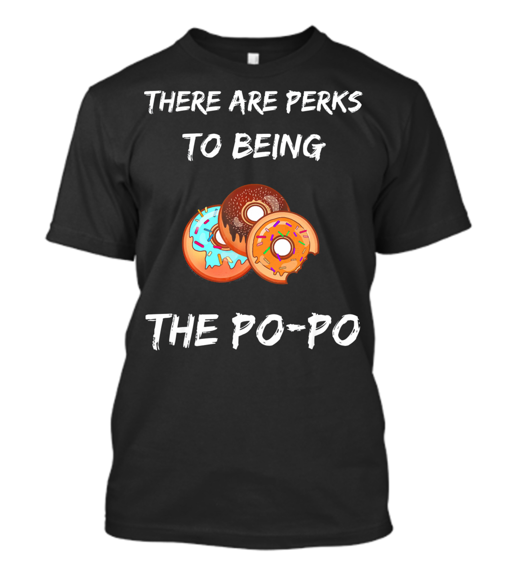 There Are Perks To Being The Po-Po Donuts T-Shirt