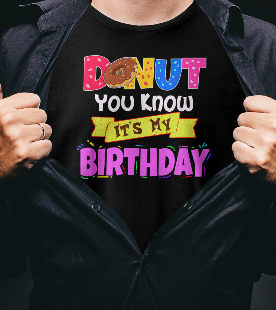 Donut You Know It's My Birthday T-Shirt