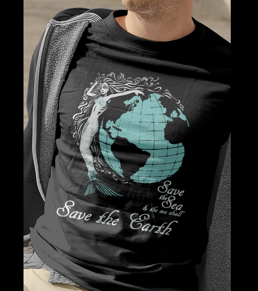 Save The Sea Save The Earth Environmental Awareness Ocean Globe Mermaid T-Shirt