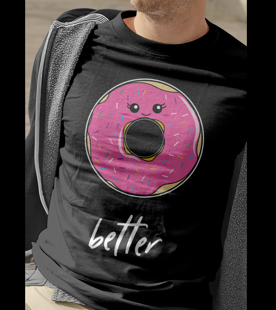 Donut Better Coffee Matching Couple T-Shirt