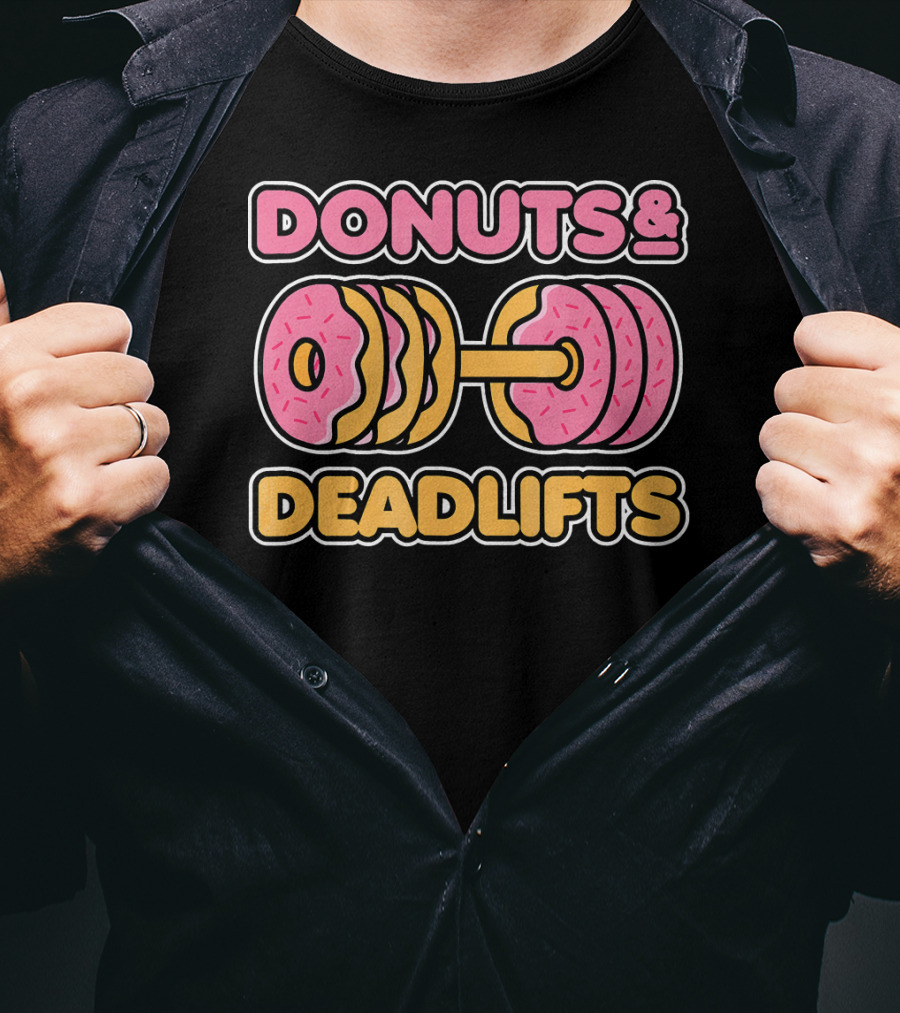 Donuts And Deadlifts Weightlifting Fitness Humor T-Shirt
