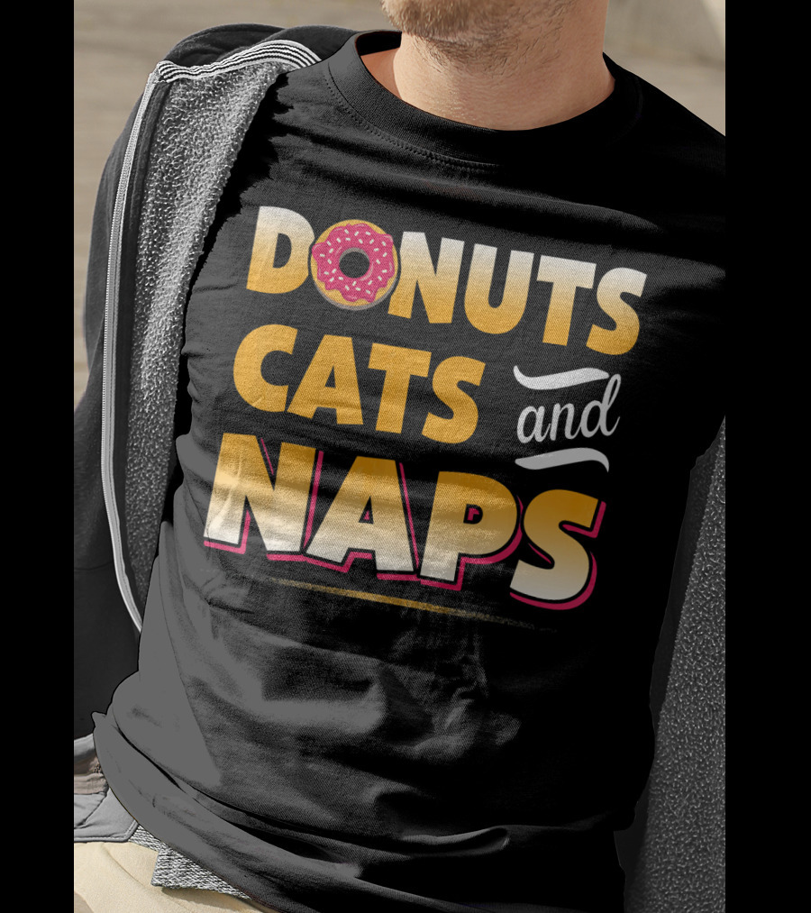Donuts Cats And Naps Funny Cute Donuts Cats T-Shirt