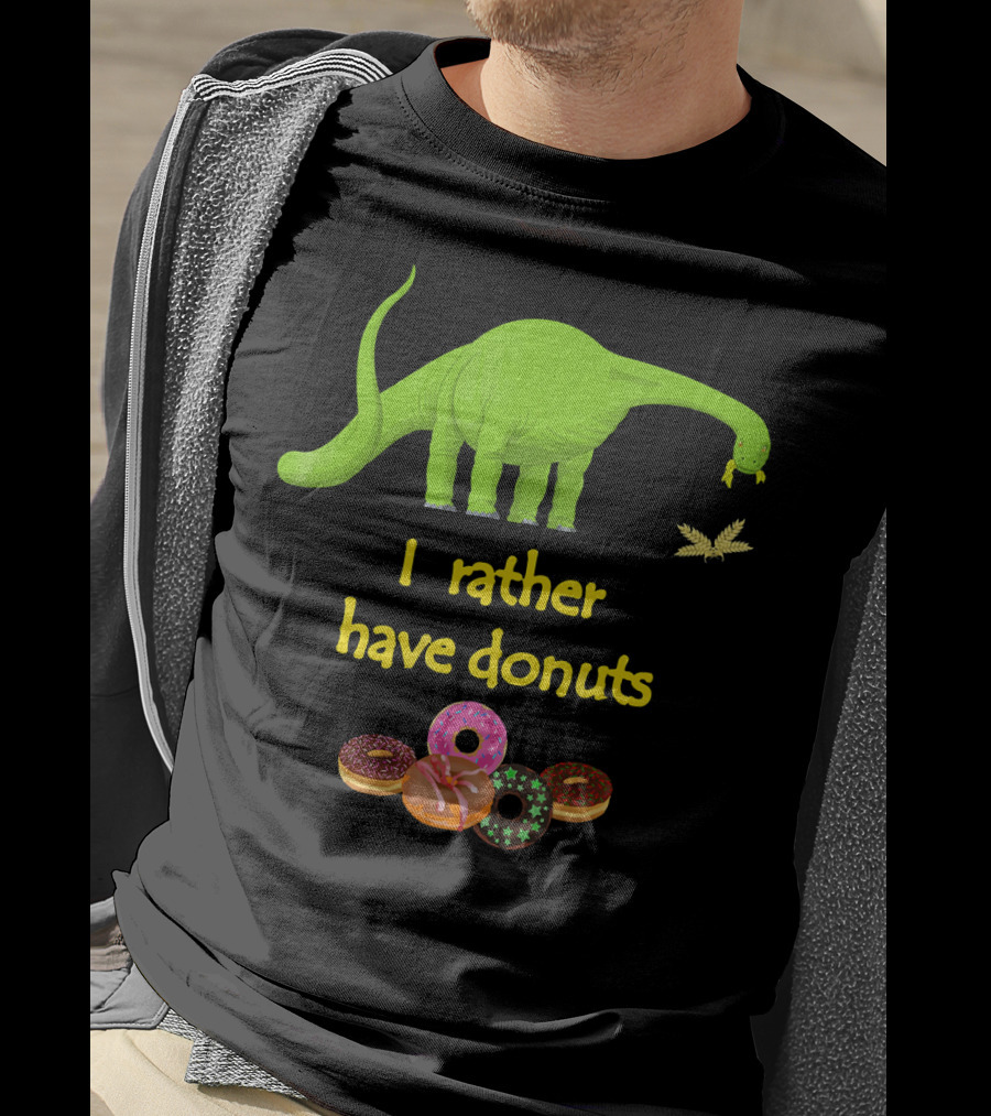 I Rather Have Donuts Dinosaur Eating Donuts T-Shirt