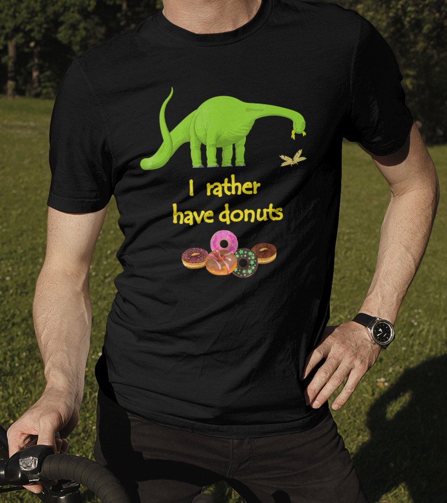 I Rather Have Donuts Dinosaur Eating Donuts T-Shirt