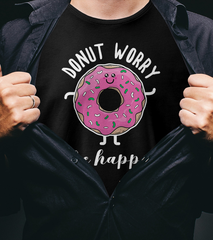 Donut Worry Be Happy Funny Baking T-Shirt