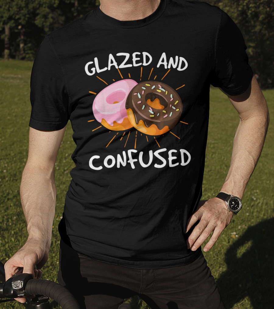 Glazed And Confused Funny Donuts Doughnut Treats T-Shirt