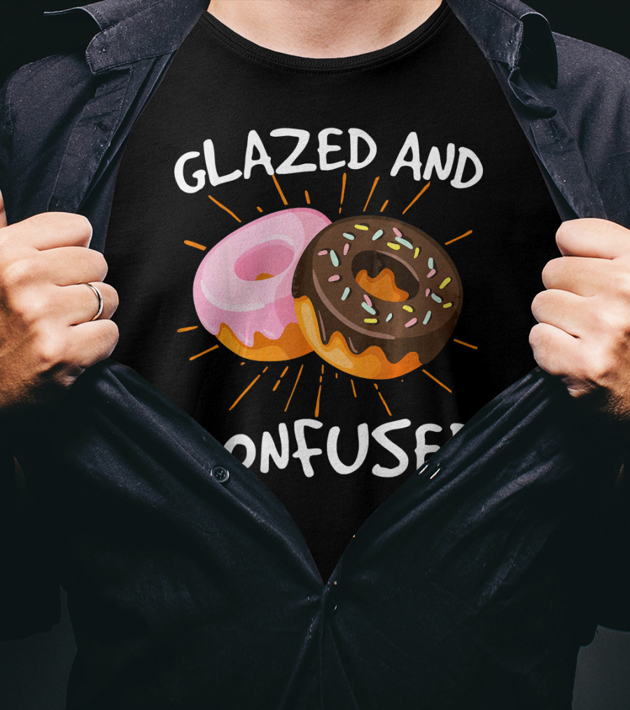Glazed And Confused Funny Donuts Doughnut Treats T-Shirt