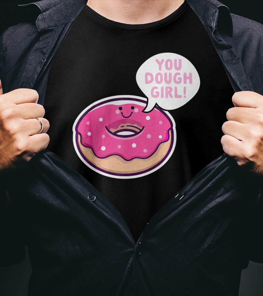 Kawaii Donut Pun You Dough Girl Cute T-Shirt