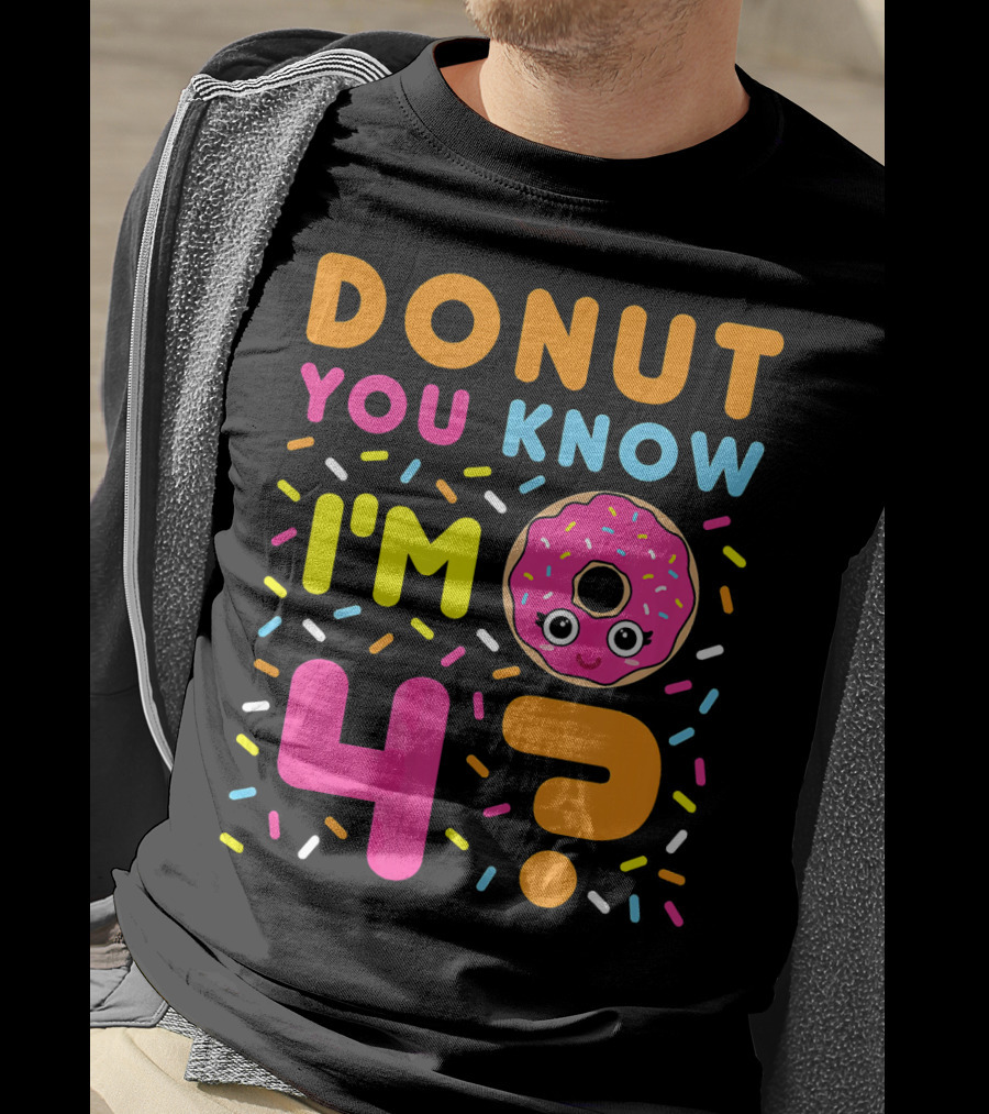 DONUT You Know I'm 4? T-Shirt