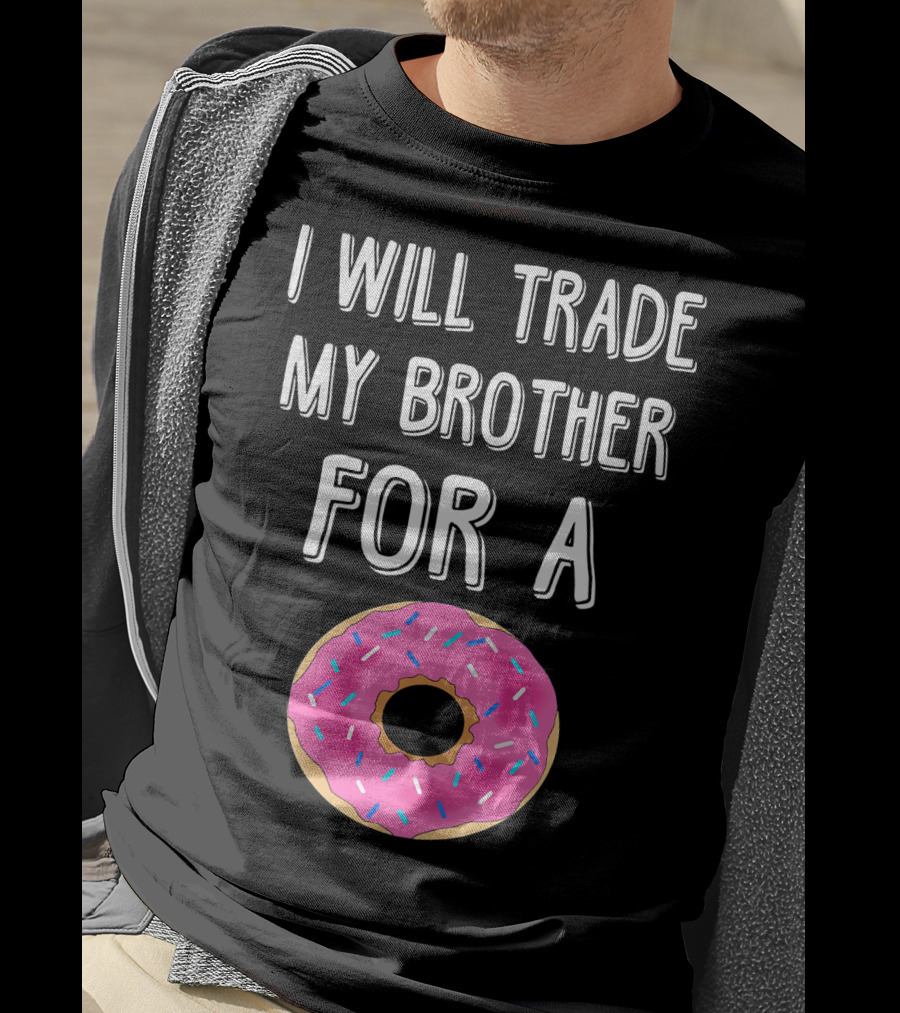 I Will Trade My Brother For A Pink Sprinkled Donut T-Shirt
