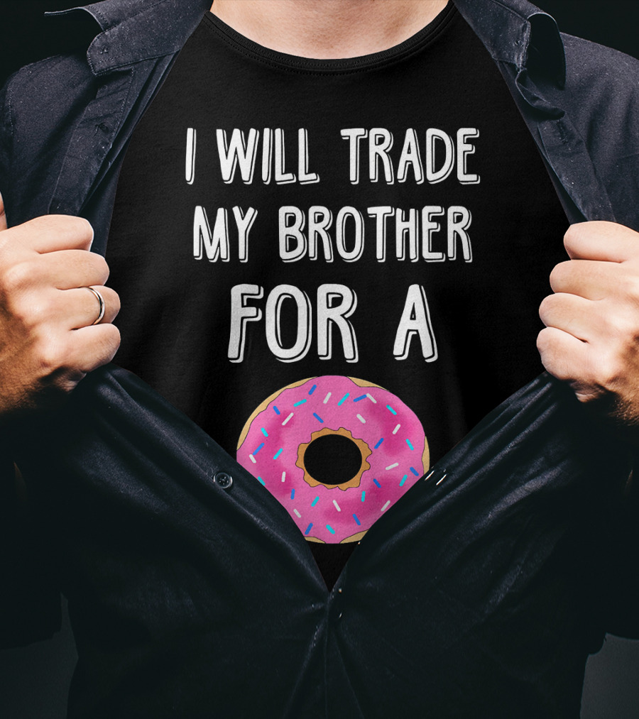 I Will Trade My Brother For A Pink Sprinkled Donut T-Shirt