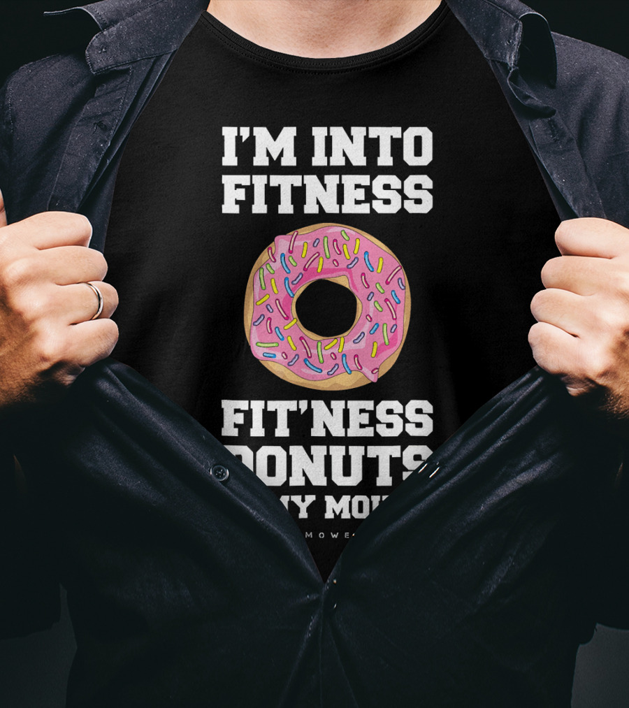I'm Into Fitness Fitness Donuts In My Mouth Lumowell T-Shirt
