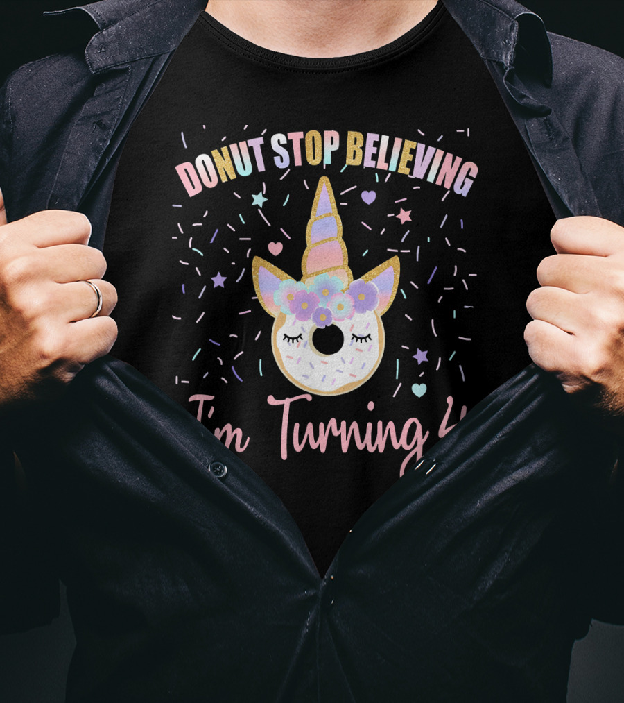 Donut Stop Believing Unicorn I'm Turning 4 Birthday Donut T-Shirt