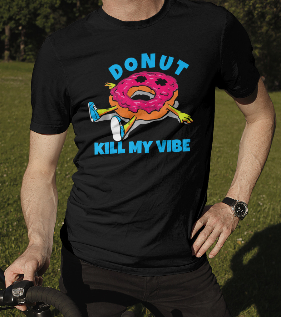 Donut Kill My Vibe EDM Dance Rave Music T-Shirt
