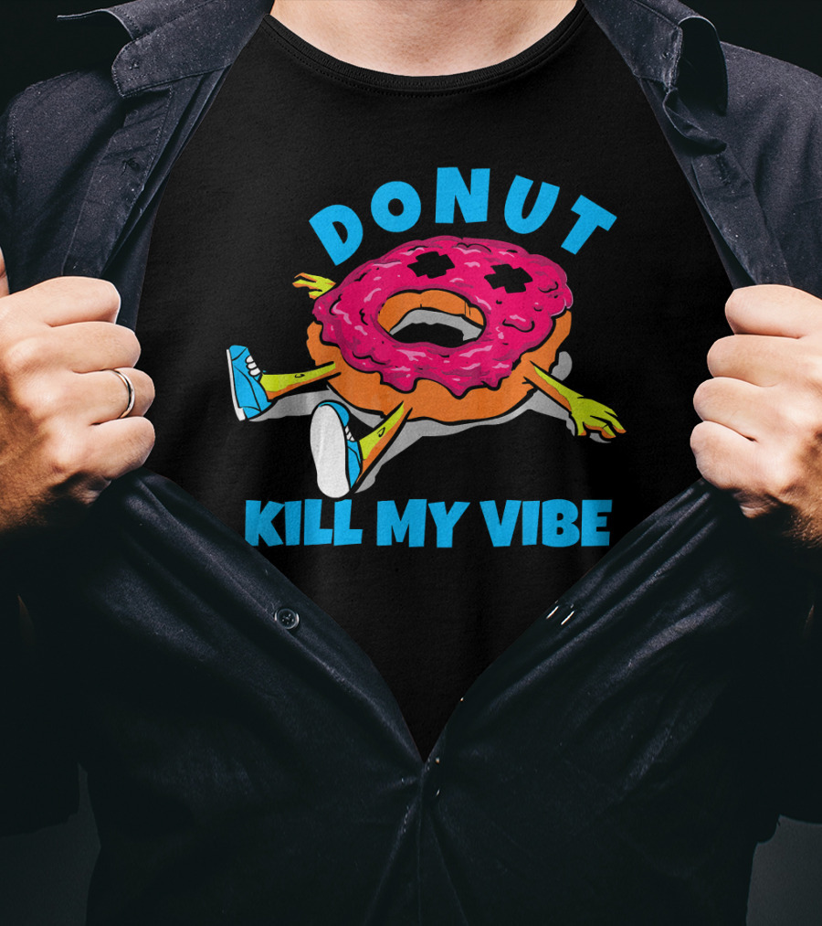 Donut Kill My Vibe EDM Dance Rave Music T-Shirt