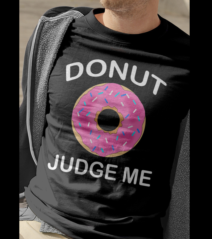 Donut Judge Me Funny Giant Food Emoji T-Shirt