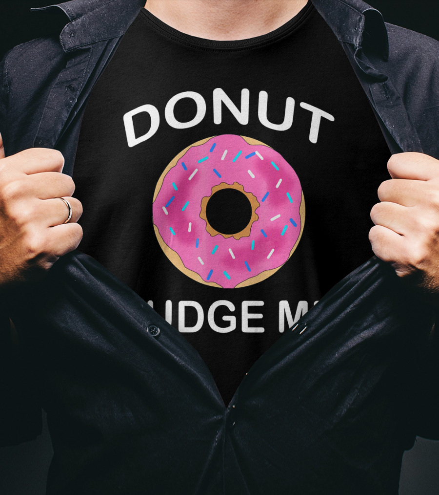 Donut Judge Me Funny Giant Food Emoji T-Shirt