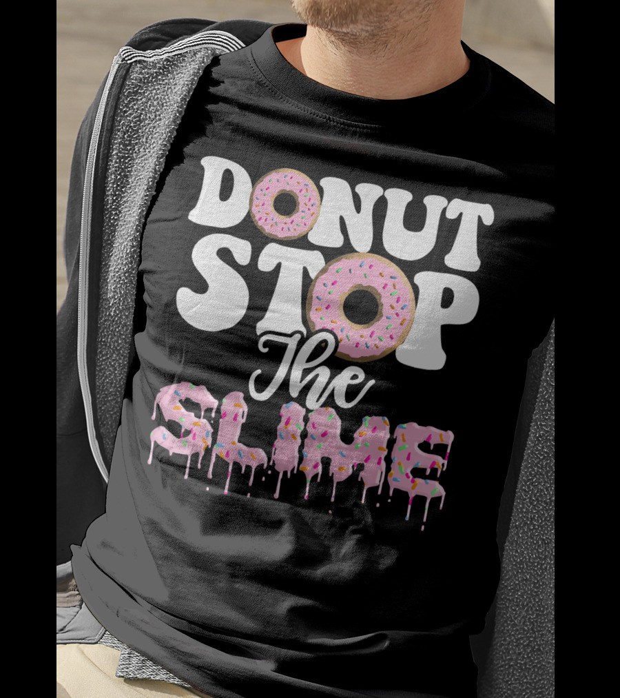 Donut Stop The Slime T-Shirt