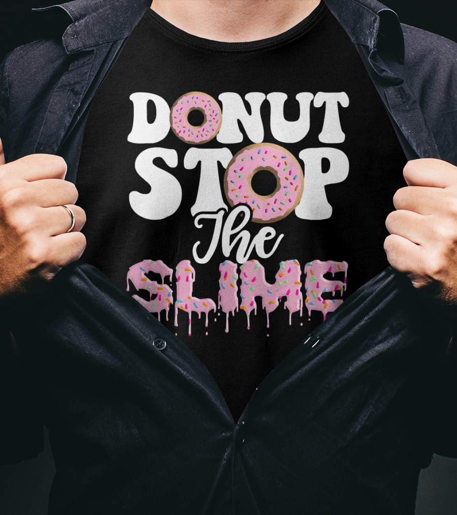 Donut Stop The Slime T-Shirt