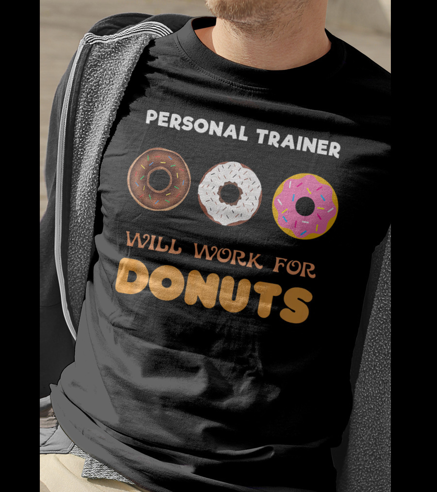 Personal Trainer Will Work For Donuts With Colorful Sprinkles T-Shirt