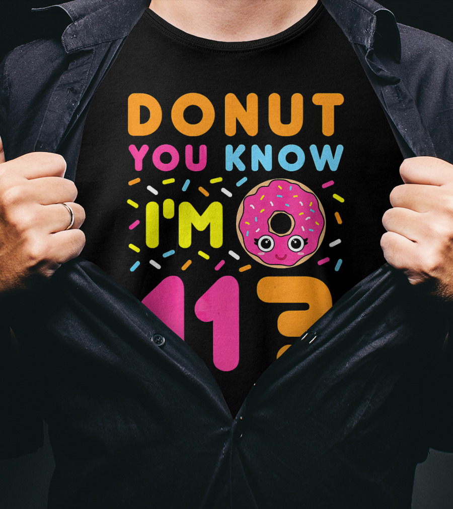 DONUT YOU KNOW I'M 11? T-Shirt