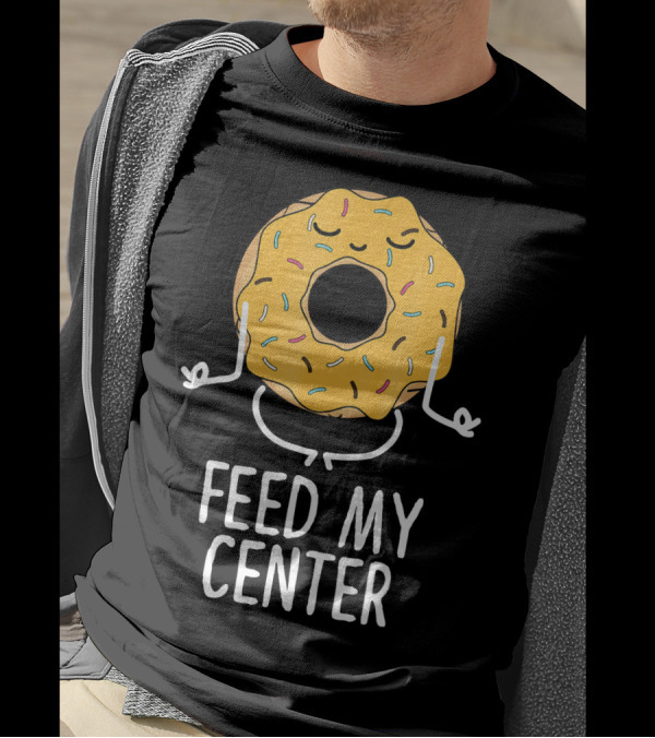 Feed My Center Calm Funny Yoga Donut Meditation T-Shirt