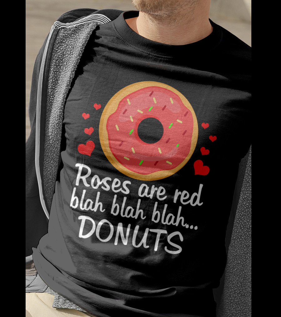 Roses Are Red Blah Blah Blah Donuts Funny Valentine T-Shirt