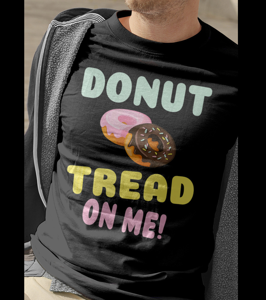 DONUT TREAD ON ME Sweet Pastel Funny Pastry Twist T-Shirt