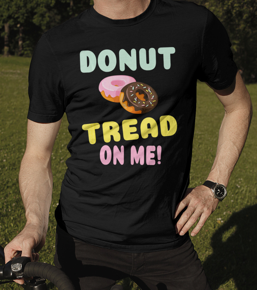 DONUT TREAD ON ME Sweet Pastel Funny Pastry Twist T-Shirt